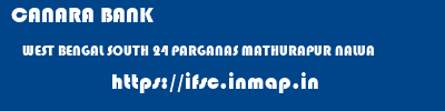 CANARA BANK  WEST BENGAL SOUTH 24 PARGANAS MATHURAPUR NALUA  ifsc code